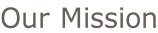 Our Mission